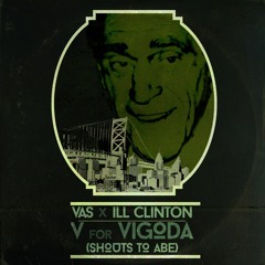 VAS - V for Vigoda (Shouts to Abe) prod. by Ill Clinton