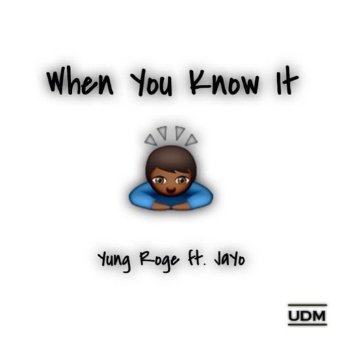 Yung Roge - When You Know It (ft. JaYo) [Prod. by iamnobodi]