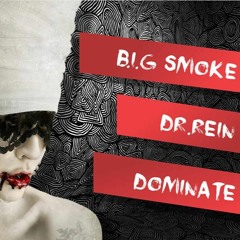 B.I.G Smoke & Dr Rein - Dominate (Original Hard Mix) Low Q