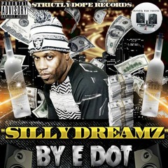 E DOT - SILLY DREAMZ