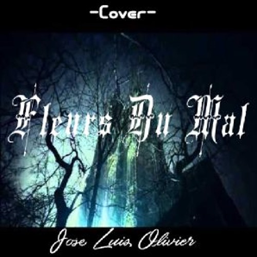 Stream Fleurs Du Mal - Jose L Olivier (Cover Sarah Brightman) by José Luis  Olivier | Listen online for free on SoundCloud