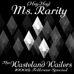 The Wasteland Wailers - (Hey Hey) Ms Rarity (Feat. Haymaker)