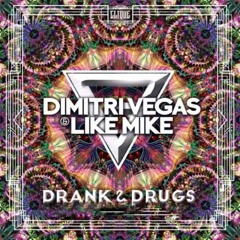 Lil' Kleine & Ronnie Flex - Drank & Drugs (Dimitri Vegas & Like Mike Remix)