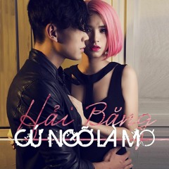 Cứ Ngỡ Là Mơ - Hải Băng