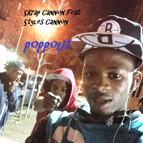 Popout Feat <b>Styles Cannon</b> by Skrap Cannon | Free Listening on SoundCloud - artworks-000134430622-jo28f4-t500x500