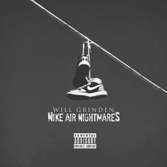 Nike Air Nightmares (Prod. Will Grinden)