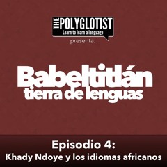 Babeltitlan #04: Khady Ndoye y los idiomas africanos