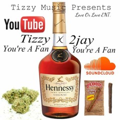Tizzy ft. 2j - You're A Fan (Mix) Prod by. @keeganoguedes