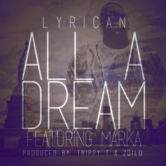 All A Dream [Feat. Marka] (Prod Tippy T & Zoilo)