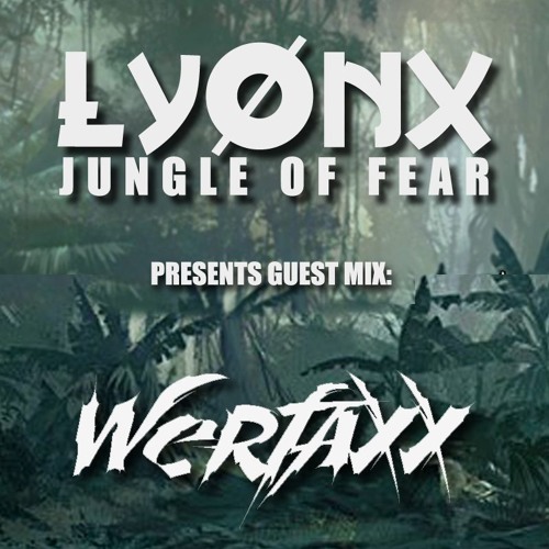 Jungle Of Fear 001 Guest Mix: Werfaxx