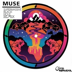 Muse - Supermassive Black Hole (Minaya & Clans Remix)