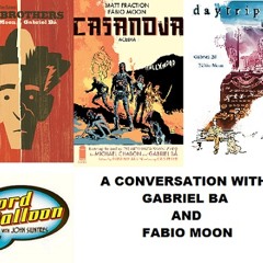 Word Balloon Podcast Gabriel Ba and Fabio Moon on Two Brothers Casanova and more