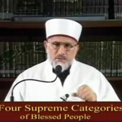 Four Supreme Catagories of Blessed People (Part-1) - ICIS lectures by Dr Tahir-ul-Qadri