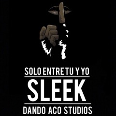 SLEEK - SOLO ENTRE TU Y YO