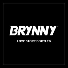 Love Story (Brynny Bootleg) DL IN DESCRIPTION