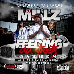 Dj MIllz Featuring Oj Da Juiceman & La Chat "Feeding Da Streetz Anthem" (Dirty)(Mastered)