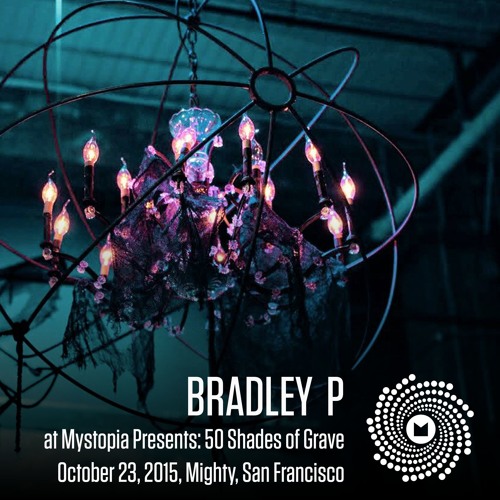 Stream Live At Mystopia Presents 50 Shades Of Grave by Bradley P