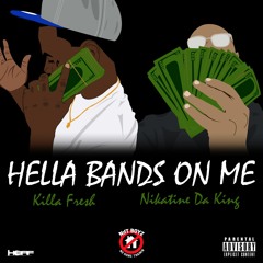 Nikatine Da King x Killa Fresh - Hella Bands On Me