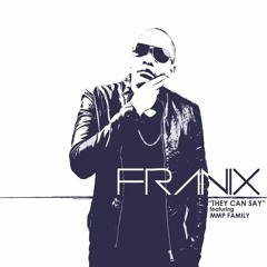 Franix - They Can Say