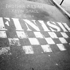 Ft Kevin Small & Jhe Giwa - Finish !