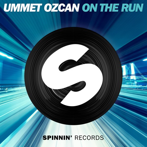 Ummet Ozcan - On The Run (Radio Mix)[OUT NOW!]
