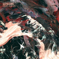 Sepalcure - Fight For Us [feat. Rochelle Jordan] (Full Stream)