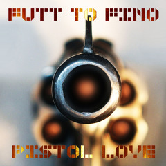 Futt To Fino - Pistol Love (FLTRLBL121)