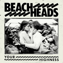 Beachheads - Your Highness