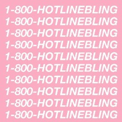 Hotline Bling - Drake