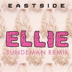 Eastside - Ellie (Sundeman Remix)