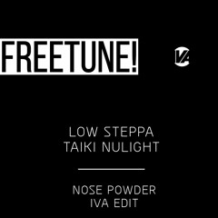 Low Steppa & Taiki Nulight - Nose Powder (IVA Edit)