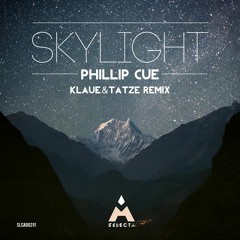 Phillip Cue - Skylight (Klaue & Tatze Remix) [FREE DOWNLOAD]