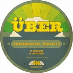 Mushrooms Project - The Big Boobs - UBER 2015