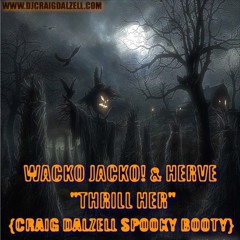 Wacko Jacko! & Herve - Thrill Her (Craig Dalzell Spooky Booty)
