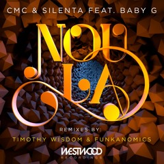 CMC & Silenta - Nou La feat. Baby G & Val (Original Mix)