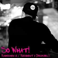 So What Radioshow 36/Alex Decker [3rd Resident]