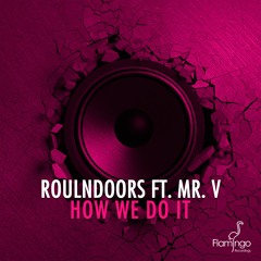 RoulnDoors Ft. Mr. V - How We Do It (Preview) [OUT NOW]