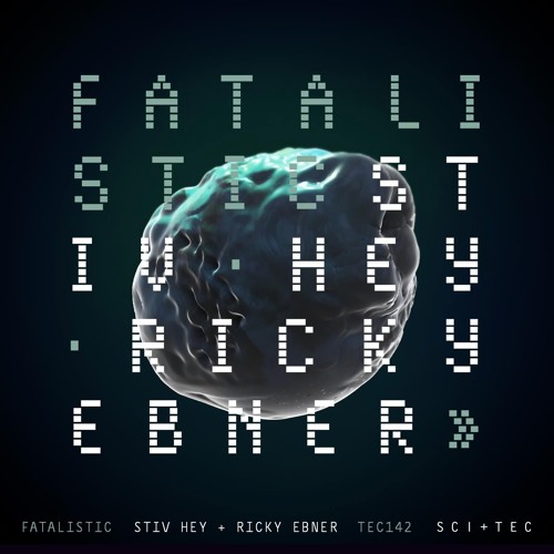 Stream Stiv Hey & Ricky Ebner - Fatalistic (Original Mix) by Stiv Hey ...