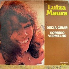 Luiza Maura - Deixa Girar