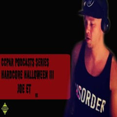 CCPAR Podcast 137 | JOE ET | Hardcore Halloween 2015