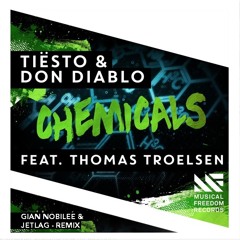 Tiësto & Don Diablo - Chemicals Feat. Thomas Troelsen ( Gian Nobilee & Jetlag - Remix )
