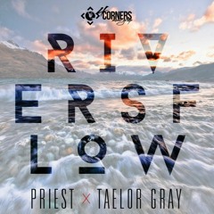 Priest x Taelor Gray "Rivers Flow"