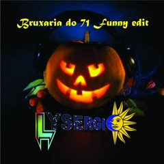 Bruxaria Do 71 e Halloween Prog/fun Edit (LYSERGIC)