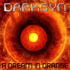 Darksyn - A Dream in Orange (Demo)