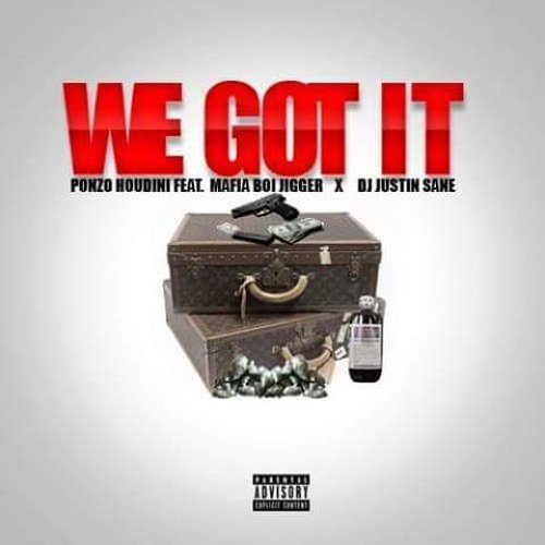 We Got It - feat Mafia Boi Jigger X DJ Justin Sane (prod by rgproductionz)