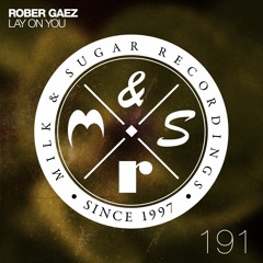 Rober Gaez - Lay On You (Original Mix) | Preview