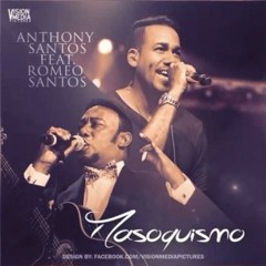Anthony Santos Ft Romeo Santos - Masoquismo - LOSCONTROLADORES.COM