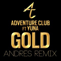 Adventure Club - Gold (Andrés Remix)