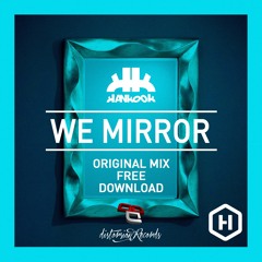 Hankook - We Mirror (original mix)_FREE DOWNLOAD!!!