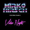 MIRKO HIRSCH feat. TRANS-X - VIDEO NIGHT (Snippets)
